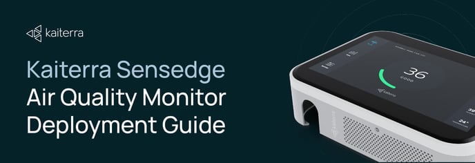 Kaiterra Sensedge Air Quality Monitor Deployment Guide