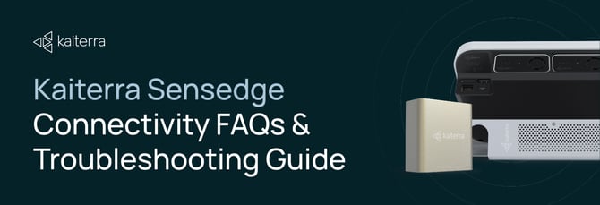Kaiterra Sensedge Connectivity FAQs & Troubleshooting Guide