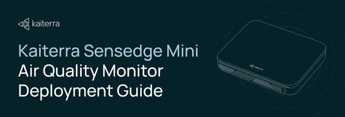 Kaiterra Sensedge Mini Air Quality Monitor Deployment Guide