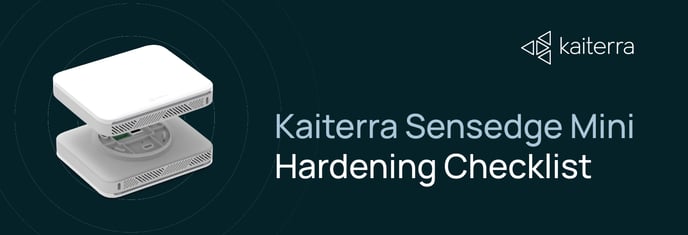 Kaiterra Sensedge Mini Hardening Checklist